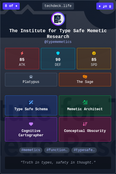 The Institute for Type Safe Memetic Research's TechDeck Trading Card